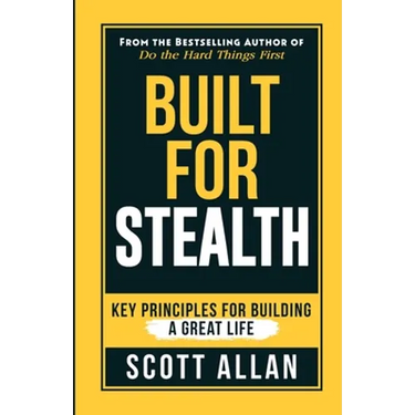 Built For Stealth: Key Principles for Building a Great Life