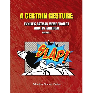 A Certain Gesture: Evnine's Batman Meme Project and Its Parerga!