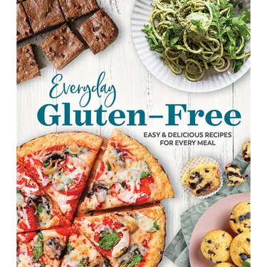 Everyday Gluten-Free: Easy & Delicious Recipes for Every Meal
