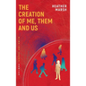 The Creation of Me, Them and Us