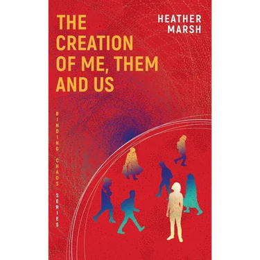 The Creation of Me, Them and Us
