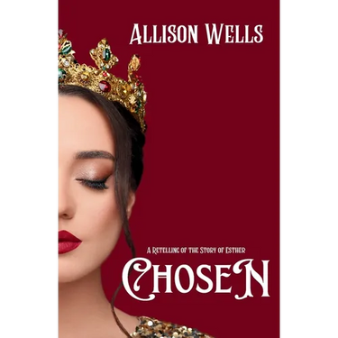 Chosen: A Retelling of the Story of Esther