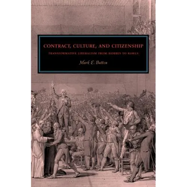 Contract, Culture, and Citizenship: Transformative Liberalism from Hobbes to Rawls