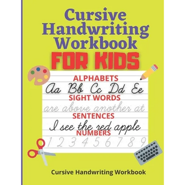 Cursive Handwriting: For Kids