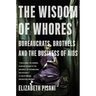 The Wisdom of Whores: Bureaucrats, Brothels and the Business of AIDS