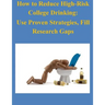How to Reduce High-Risk College Drinking: Use Proven Strategies, Fill Research Gaps