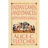 Indian Games and Dances with Native Songs