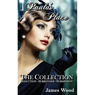 Paula's Place: Seduction, Surrender, Submission