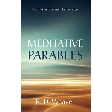 Meditative Parables: A Forty-Day Devotional of Parables