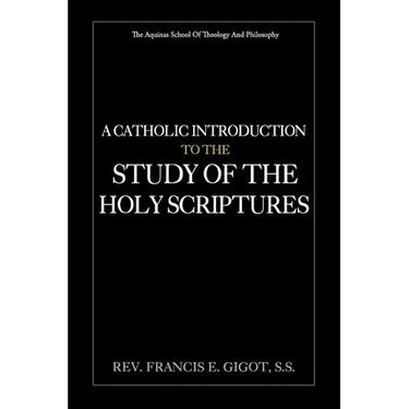 A Catholic Introduction to the Study of the Holy Scriptures