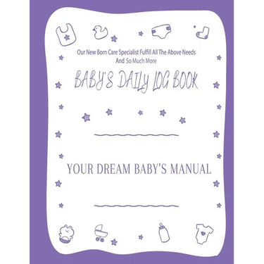 Your Dream Baby's Manual "Baby's Daily Log Book": Baby's Log Book