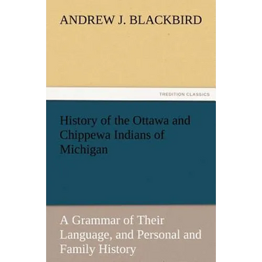 History of the Ottawa and Chippewa Indians of Michigan