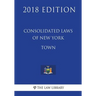 Consolidated Laws of New York - Town (2018 Edition)
