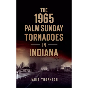 1965 Palm Sunday Tornadoes in Indiana