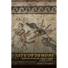 City of Demons: Violence, Ritual, and Christian Power in Late Antiquity