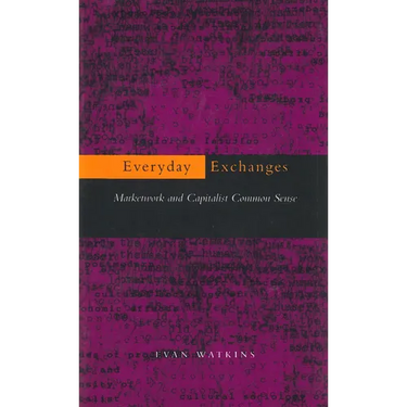 Everyday Exchanges: Marketwork and Capitalist Common Sense