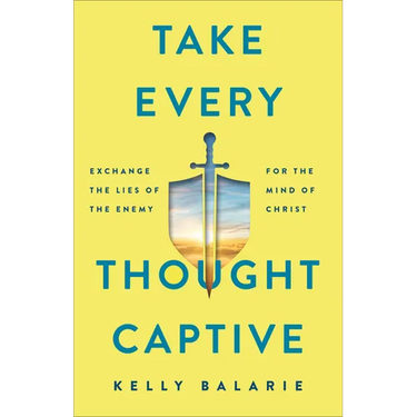 Take Every Thought Captive