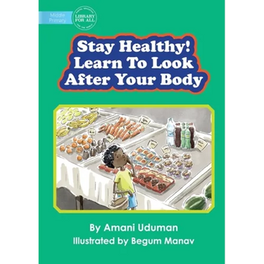 Stay Healthy! Learn To Look After Your Body