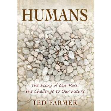 Humans: The Story of Our Past: The Challenge to Our Future