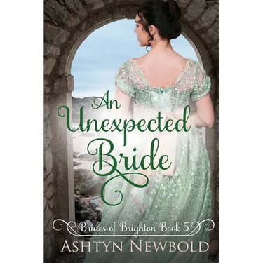 An Unexpected Bride: A Regency Romance (Brides of Brighton Book 5)