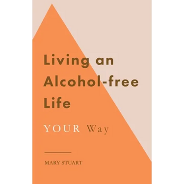 Living an Alcohol-free Life YOUR Way