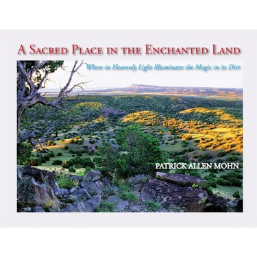 A Sacred Place in the Enchanted Land: Where its Heavenly Light Illuminates the Magic in its Dirt