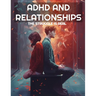 ADHD And Relationships: The Struggle Is Real