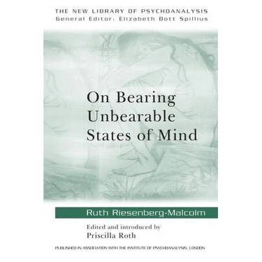 On Bearing Unbearable States of Mind