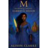 M: The Mystical Odyssey of Harriet E. Wilson
