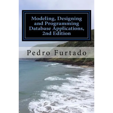 Modeling, Designing and Programming Database Applications: Relational, Entity-Relationship, SQL, DB and UI Programming