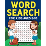 Word Search for Kids Ages 8-10: Practice Spelling, Learn Vocabulary, and Improve Reading Skills With 100 Puzzles