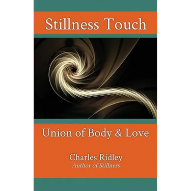 Stillness Touch: Union of Body & Love