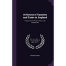 A History of Taxation and Taxes in England: Taxation, From the Civil War to the Present Day