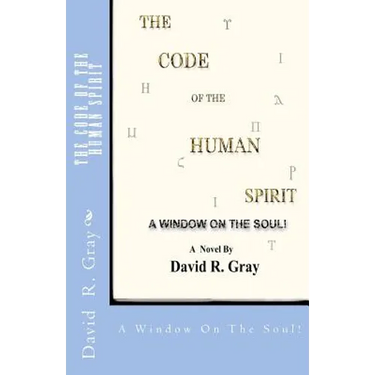 The Code Of The Human Spirit: A Window On The Soul!
