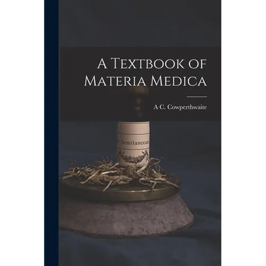 A Textbook of Materia Medica