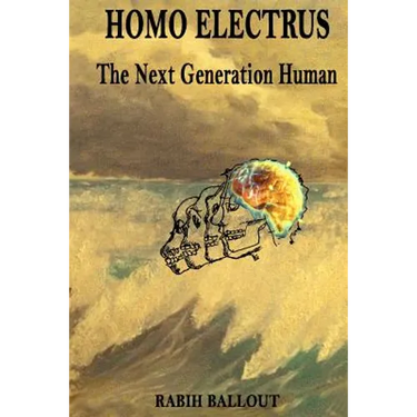 Homo Electrus: The Next Generation Human