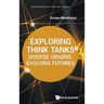 Exploring Think Tanks: Diverse Origins, Evolving Futures
