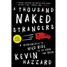 A Thousand Naked Strangers: A Paramedic's Wild Ride to the Edge and Back
