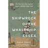 The Shipwreck of the Whaleship Essex (Warbler Classics Annotated Edition)