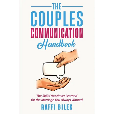 The Couples Communication Handbook: The Skills You Never Learned for the Marriage You Always Wanted