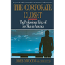 Corporate Closet: The Professional Lives of Gay Men in America