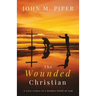 The Wounded Christian: - A Love Letter to a Broken Child of God