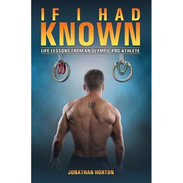 If I Had Known: Life Lessons from an Olympic Pro Athlete