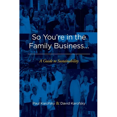 So You're in the Family Business...: A Guide to Sustainability