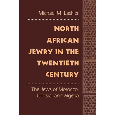 North African Jewry in the Twentieth Century: The Jews of Morocco, Tunisia, and Algeria