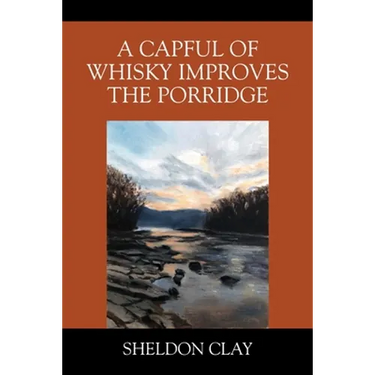 A Capful of Whisky Improves the Porridge