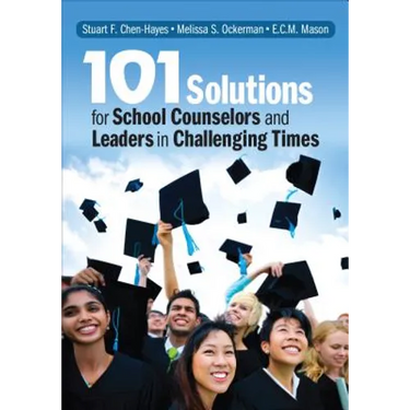 101 Solutions for School Counselors and Leaders in Challenging Times