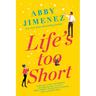 Life's Too Short