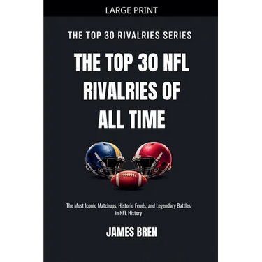 The Top 30 NFL Rivalries of all Time