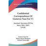 Confidential Correspondence Of Gustavus Vasa Fox V1: Assistant Secretary Of The Navy, 1861-1865 (1918)